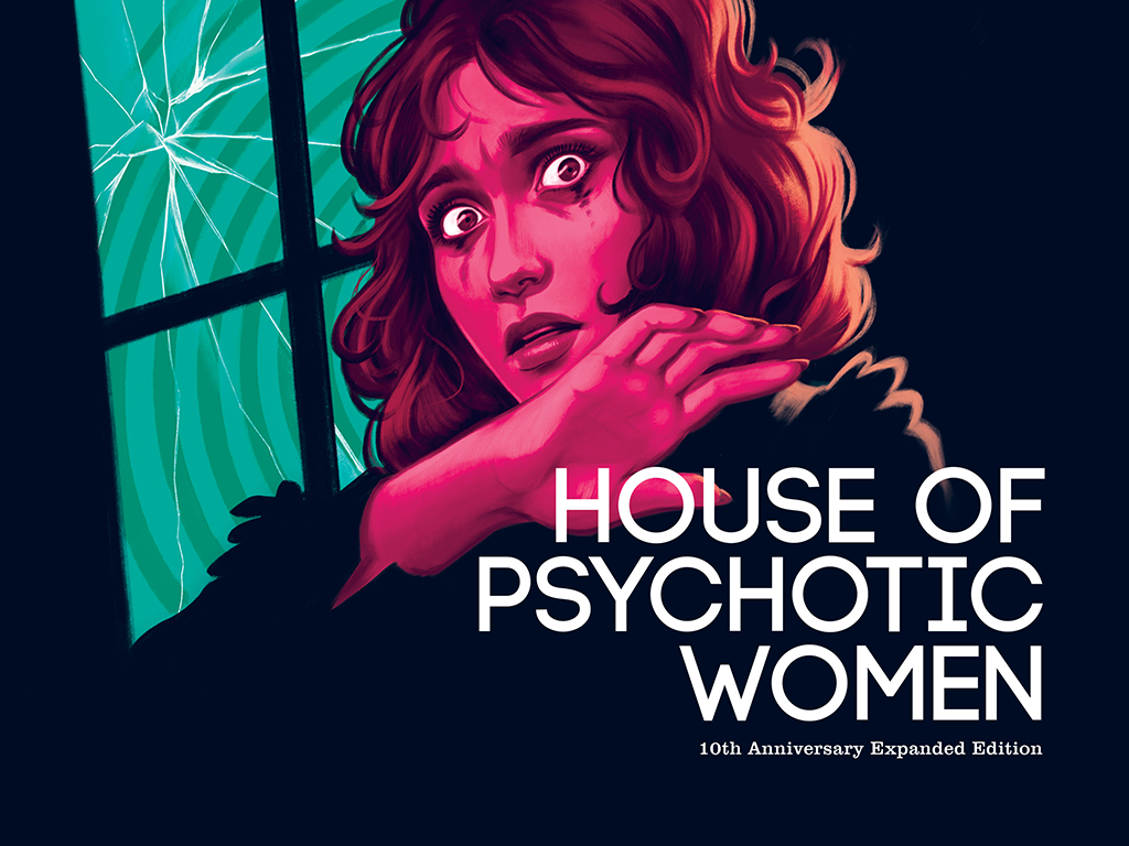 'House of Psychotic Women' Turns Ten